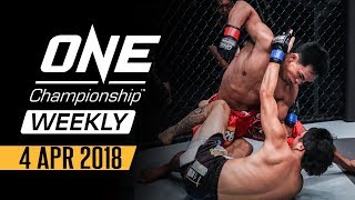 ONE Championship Weekly |  4 Apr 2018