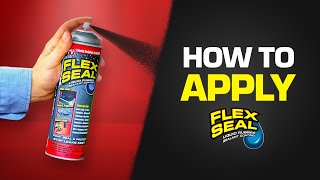 How to Properly Apply Flex Seal® for Maximum Hold
