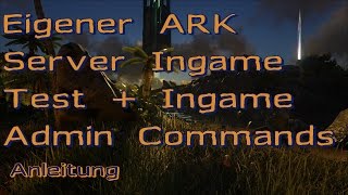 ARK Server Einstellungen testen und Ingame Befehle [TUT/Deutsch][2/2]