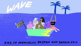 P.O.S - "Wave" (feat. Moncelas Boston & Sophia Eris) [Official Audio]