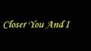 closer you and i