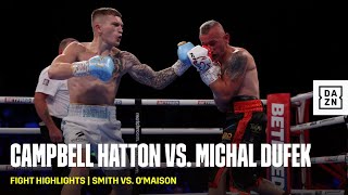 FIGHT HIGHLIGHTS | Campbell Hatton moves to 8-0 vs. Michal Dufek