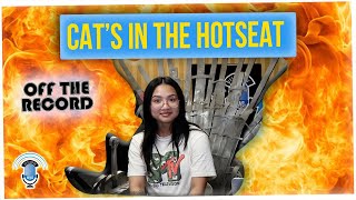 Off The Record: Putting Cat Le in the HOT SEAT!