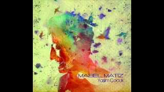 Mabel Matiz - Tamburu Yokuştan (Yaşım Çocuk)