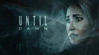 Until Dawn / Дожить до рассвета - Хроники прошлого