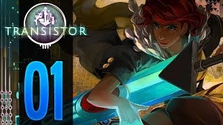 Transistor - Part 1 (Playthrough/Walkthrough)