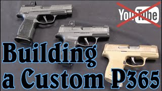 Building a Custom P365...But Not Here!