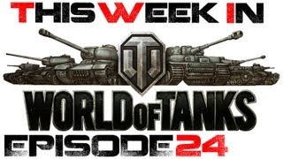 This week in World of Tanks - Episode 24