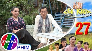 Anh Ba Khía - Tập 27[2]: Ông Hai tức giận khi thấy người ta đến nhà siết nợ cờ bạc của vợ mình