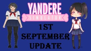 Yandere Simulator September 1st Update Overview (Yandere Simulator Update)