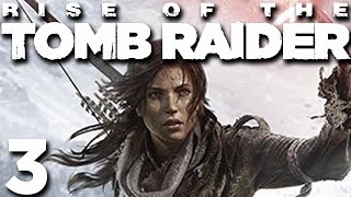 Rise of the Tomb Raider [Part 3] (Stream)