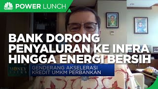 Perluas Kredit, Bank Dorong Penyaluran ke Infra Hingga Energi Bersih
