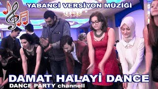 Türk Damat Halayı havası, yabancı müziği çalı oyunu
