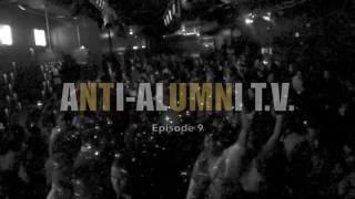 ANTI-ALUMNI TV: Episode 9