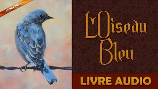 Livre Audio: L'Oiseau Bleu