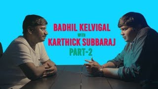 Badhil Kelvigal Season 2 with Director Karthik Subbaraj Part-2 | Put Chutney
