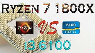 RYZEN 7 1800X vs i3 6100 BENCHMARKS / GAMING TESTS REVIEW AND COMPARISON / Ryzen vs Skylake