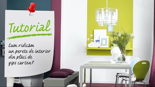 Cum ridicam un perete de interior din placi de gips carton? Ghid video Leroy Merlin Romania