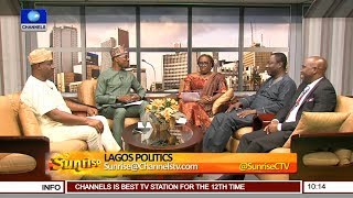 Discussing The Intricacies Of Lagos Politics Ahead Of 2019 Polls Pt.1 |Sunrise|