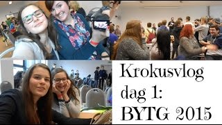 Krokusvlog dag 1: BYTG 2015