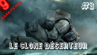 Garry's Mod - Star Wars Rp - Le Clone Déserteur #3