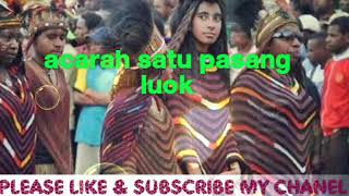 Lagu wamena acarah satu pasang luok. (gepak voice)