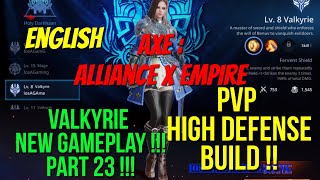 Axe : Alliance X Empire English ! Valkyrie New Gameplay Part 23 !!!Pvp Mode High Defense Build !!!