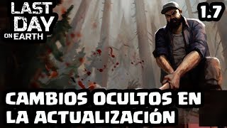 CAMBIOS OCULTOS EN LA ACTUALIZACIÓN 1.7 | LAST DAY ON EARTH: SURVIVAL | [El Chicha]