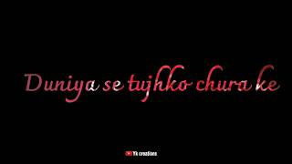 Duniya Se Tujhko Chura Ke|Tik Tok Viral Song|Stayejeet Jena|New Black Screen Whatsaap Status Video