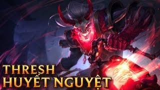 Thresh Huyết Nguyệt - Blood Moon Thresh - Skins lol