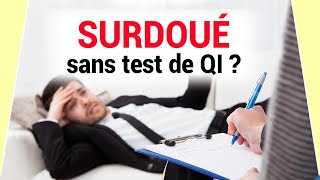 Surdoué sans passer de tests de QI ?!!