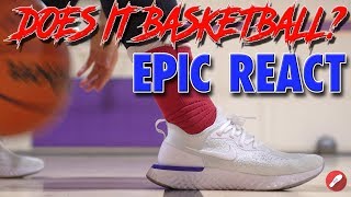 Does It Basketball? Nike Epic React!