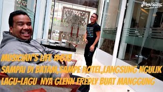 MUSICIAN’S LIFE #613 | SAMPAI DI BATAM LANGSUNG NGULIK LAGU-LAGUNYA GLENN FREDLY