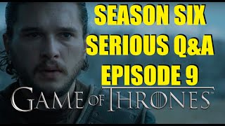 Game of Thrones Season Six Serious Q&A Episode 9