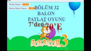 7'den 70'e Kodlama Scratch 3 - Bölüm32 - Balon Patlatma Oyunu
