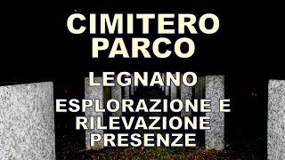 Cimitero Parco - Esplorazione e rilevazione presenze