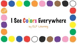 The Colors Song By ELF Learning - Color Songs for Kindergarten - ELF Kids Videos