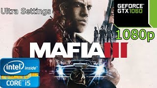 Mafia 3 - i5 4460 - 16GB RAM  - GTX 1060 - 1080p - Ultra Settings
