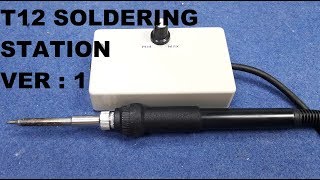 T12 Soldering Station Ver 1 | How To Make Soldering Station #1