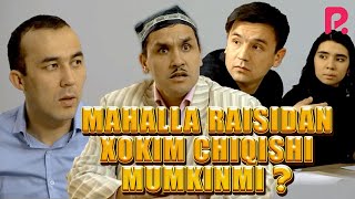 Akula - Mahalla raisidan xokim chiqishi mumkinmi ?