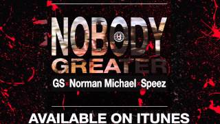 IDJ - Nobody Greater Feat. GS, Norman Michael & Speez