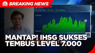 Mantap! IHSG Sukses Tembus Level 7.000