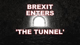Brexit Negotiations go into 'The Tunnel'