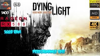 Dying Light 1080p, 1440p, & 4K Test - Ryzen 5 1400 + RX 580 4GB + 16GB RAM (OC)