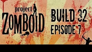 Project Zomboid Build 32 | Ep 7 | Settling In | Let's Play