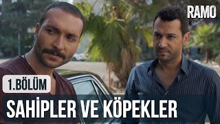 "Onlar Sahip, Biz Sadık Köpekleri" | Ramo 1. Bölüm