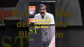 El descubridor del proyecto Blue Beam