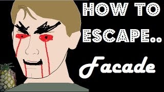 How To Escape - FACADE (Evading Trip)