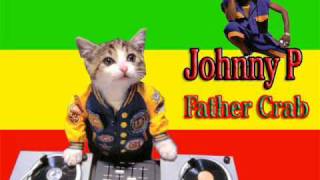 Johnny P - father crab (poco man jam riddim)