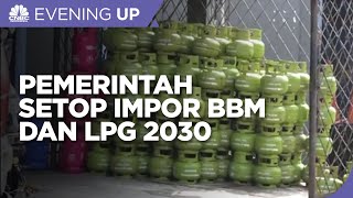 Pemerintah Mau Setop Impor BBM Dan LPG Di 2030